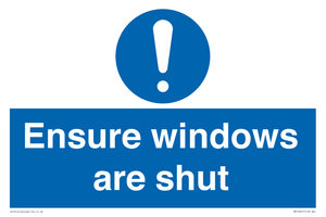 Ensure windows are shut